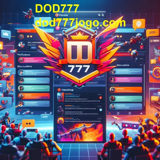 Descubra o Fórum DOD777: A Comunidade de Jogadores que Faz a Diferença